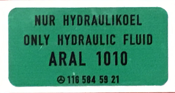 HPF W116, 6.9  Hydraulic Tank Sticker  'Only Hydraulic Fluid ARAL 1010',  Mercedes Benz 116 584 59 21